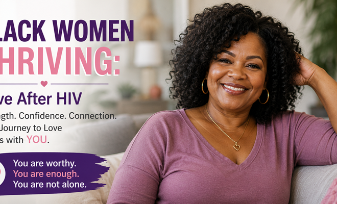 How Black Women Are Thriving and Finding Love After HIV Diagnosis