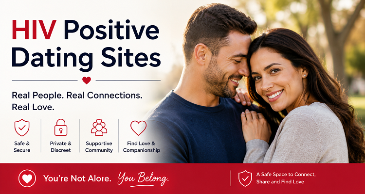 Best HIV Positive Dating Sites – Safe, Private & Trusted Platforms